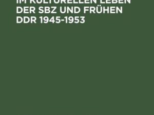 Sowjetische Präsenz im kulturellen Leben der SBZ und frühen DDR 1945–1953