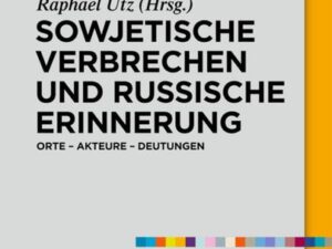 Sowjetische Verbrechen und russische Erinnerung