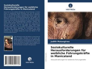 Soziokulturelle Herausforderungen für weibliche Führungskräfte in Manicaland