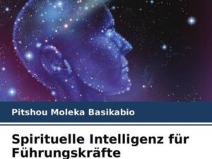 Spirituelle Intelligenz für Führungskräfte