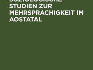 Sprachsoziologische Studien zur Mehrsprachigkeit im Aostatal