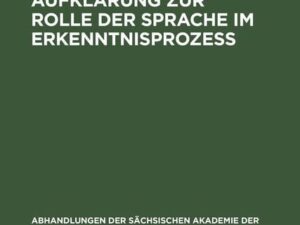 Sprachtheorien der Aufklärung zur Rolle der Sprache im Erkenntnisprozess