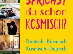 Sprichst du schon kosmisch?