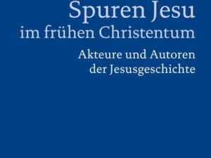 Spuren Jesu im frühen Christentum