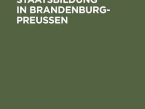 Ständetum und Staatsbildung in Brandenburg-Preußen