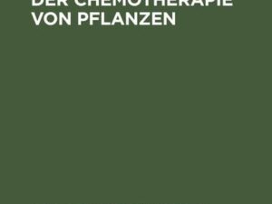 Stand und Probleme der Chemotherapie von Pflanzen