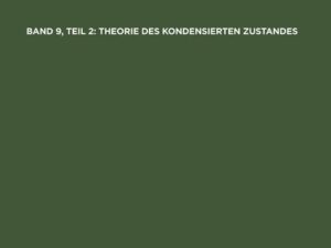 Statistische Physik, Teil 2: Theorie des Kondensierten Zustandes