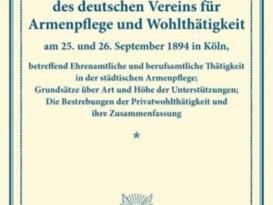 Stenographischer Bericht über die Verhandlungen der 14. Jahresversammlung des deutschen Vereins für Armenpflege und Wohlthätigkeit am 25. und 26. Sept