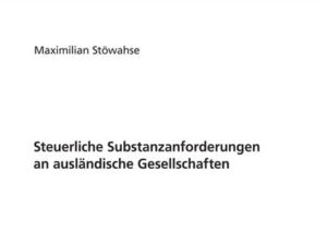 Steuerliche Substanzanforderungen an ausländische Gesellschaften