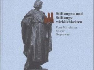 Stiftungen und Stiftungswirklichkeiten