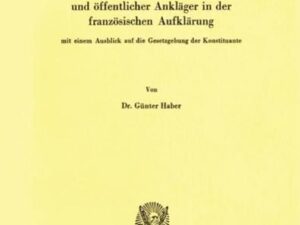 Strafgerichtliche Öffentlichkeit und öffentlicher Ankläger in der französischen Aufklärung, mit einem Ausblick auf die Gesetzgebung der Konstituante.