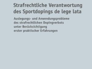 Strafrechtliche Verantwortung des Sportdopings de lege lata