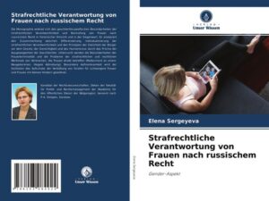 Strafrechtliche Verantwortung von Frauen nach russischem Recht