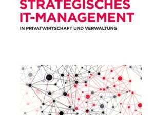 Strategisches IT-Management in Privatwirtschaft und Verwaltung