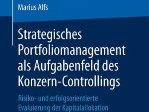 Strategisches Portfoliomanagement als Aufgabenfeld des Konzern-Controllings