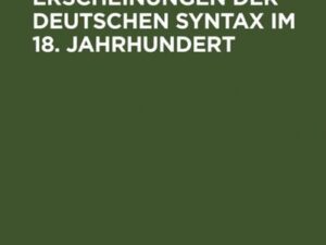 Strittige Erscheinungen der deutschen Syntax im 18. Jahrhundert