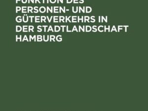 Struktur und Funktion des Personen- und Güterverkehrs in der Stadtlandschaft Hamburg