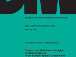 Struktur und Wettbewerbsfähigkeit der Schuhindustrie in der Bundesrepublik Deutschland.