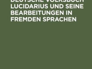 Studien über das deutsche Volksbuch Lucidarius und seine Bearbeitungen in fremden Sprachen