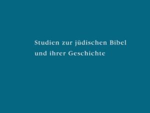 Studien zur jüdischen Bibel und ihrer Geschichte