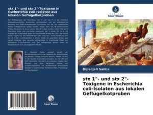 Stx 1"- und stx 2"-Toxigene in Escherichia coli-Isolaten aus lokalen Geflügelkotproben