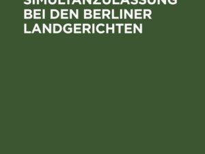 Substitution und Simultanzulassung bei den Berliner Landgerichten