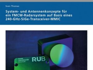 System- und Antennenkonzepte für ein FMCW-Radarsystem auf Basis eines 240-GHz-SiGe-Transceiver-MMIC