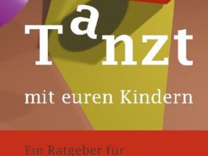 Tanzt mit euren Kindern