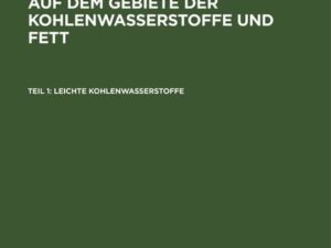 Technische Entwicklungen auf dem Gebiete der Kohlenwasserstoffe und Fett / Leichte Kohlenwasserstoffe