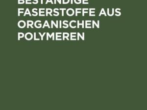 Temperaturbeständige Faserstoffe aus organischen Polymeren