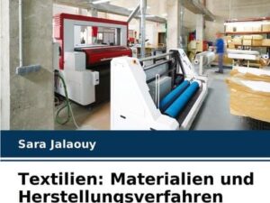 Textilien: Materialien und Herstellungsverfahren