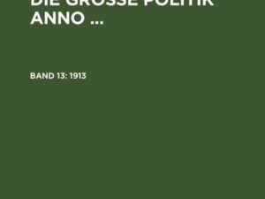 Th. Schiemann: Deutschland und die große Politik anno ... / 1913