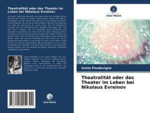 Theatralität oder das Theater im Leben bei Nikolaus Evreinov