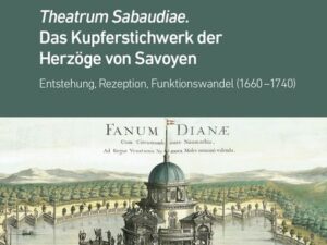 Theatrum Sabaudiae. Das Kupferstichwerk der Herzöge von Savoyen