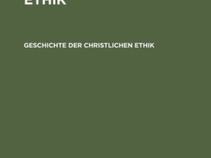 Theobald Ziegler: Geschichte der Ethik / Geschichte der christlichen Ethik