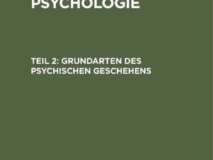 Theodor Erissmann: Allgemeine Psychologie / Grundarten des psychischen Geschehens