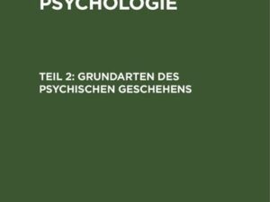 Theodor Erissmann: Allgemeine Psychologie / Grundarten des psychischen Geschehens