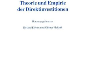 Theorie und Empirie der Direktinvestitionen.