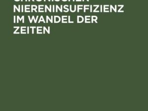 Therapie der chronischen Niereninsuffizienz im Wandel der Zeiten