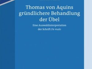 Thomas von Aquins gründlichere Behandlung der Übel