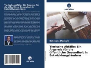 Tierische Abfälle: Ein Ärgernis für die öffentliche Gesundheit in Entwicklungsländern