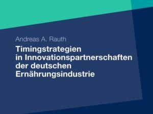 Timingstrategien in Innovationspartnerschaften der deutschen Ernährungsindustrie