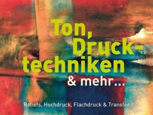 Ton, Drucktechniken & mehr …