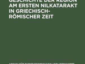 Topographie und Geschichte der Region am ersten Nilkatarakt in griechisch-römischer Zeit