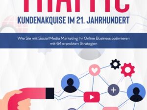 Traffic – Kundenakquise im 21. Jahrhundert