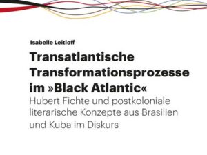 Transatlantische Transformationsprozesse im Black Atlantic