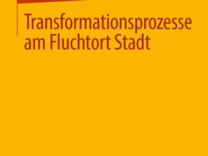 Transformationsprozesse am Fluchtort Stadt