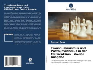 Transhumanismus und Posthumanismus in der Militäraktion - Zweite Ausgabe