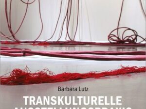 Transkulturelle Ausstellungspraxis