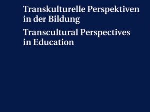 Transkulturelle Perspektiven in der Bildung – Transcultural Perspectives in Education